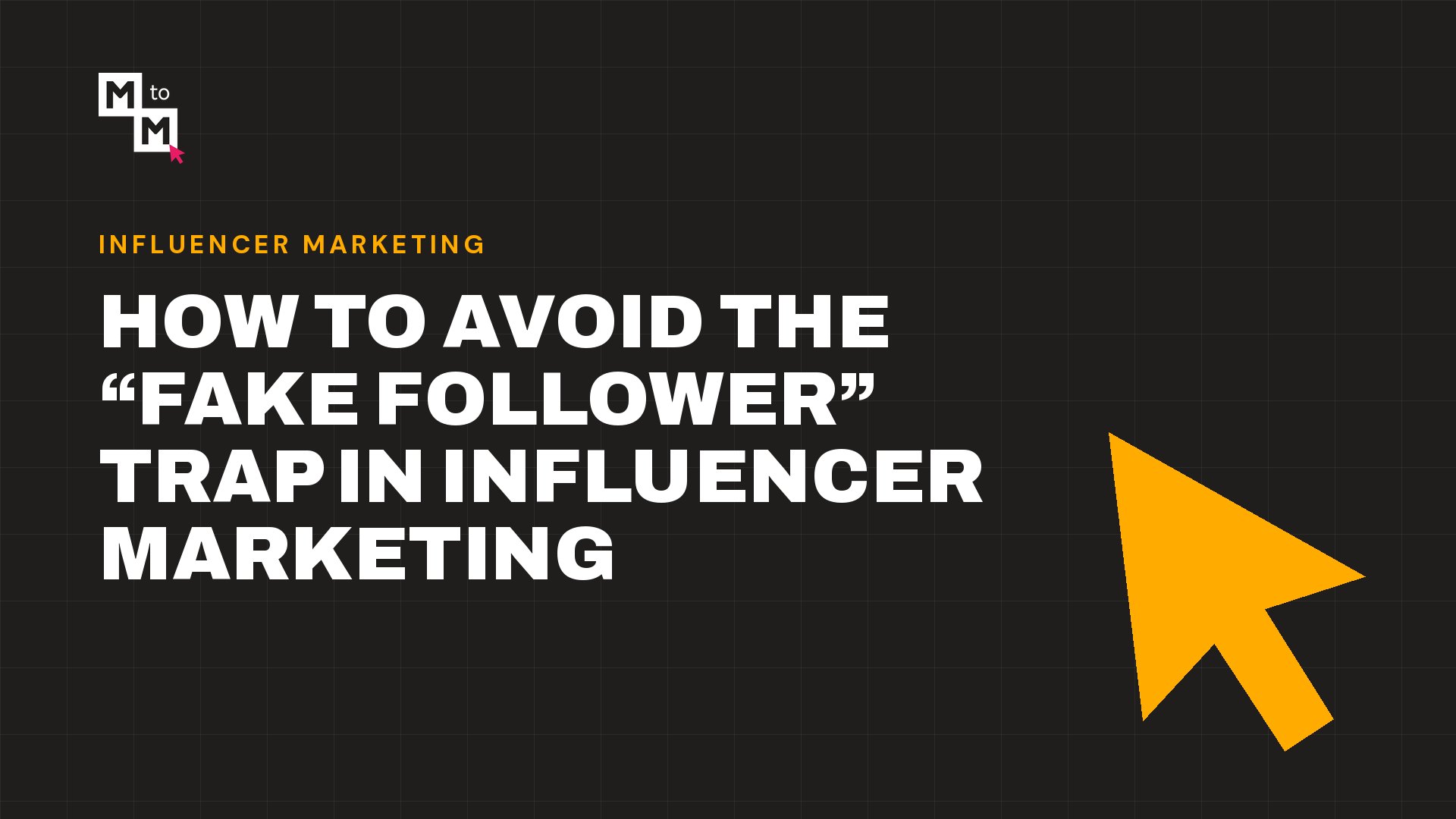 How to Avoid the “Fake Follower” Trap in Influencer Marketing (MtoM blog)