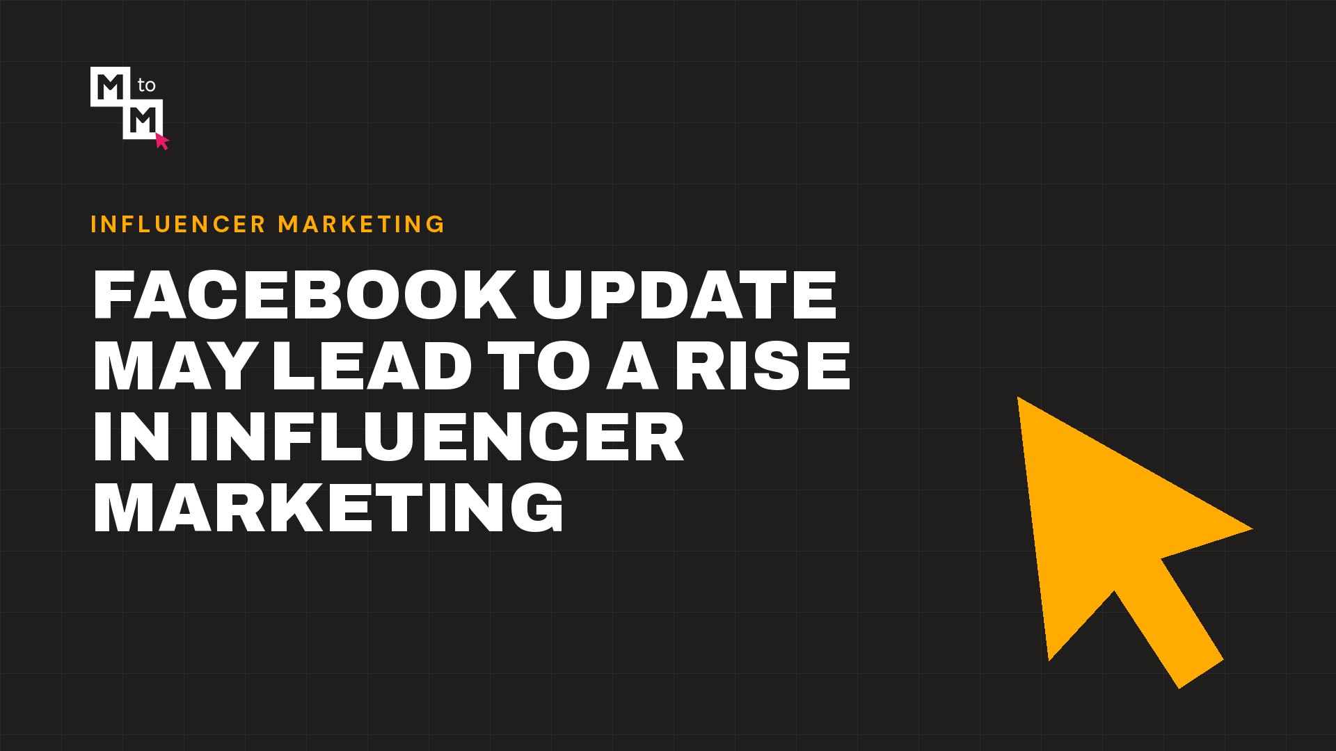 Facebook Update May Lead to a Rise in Influencer Marketing (MtoM blog)