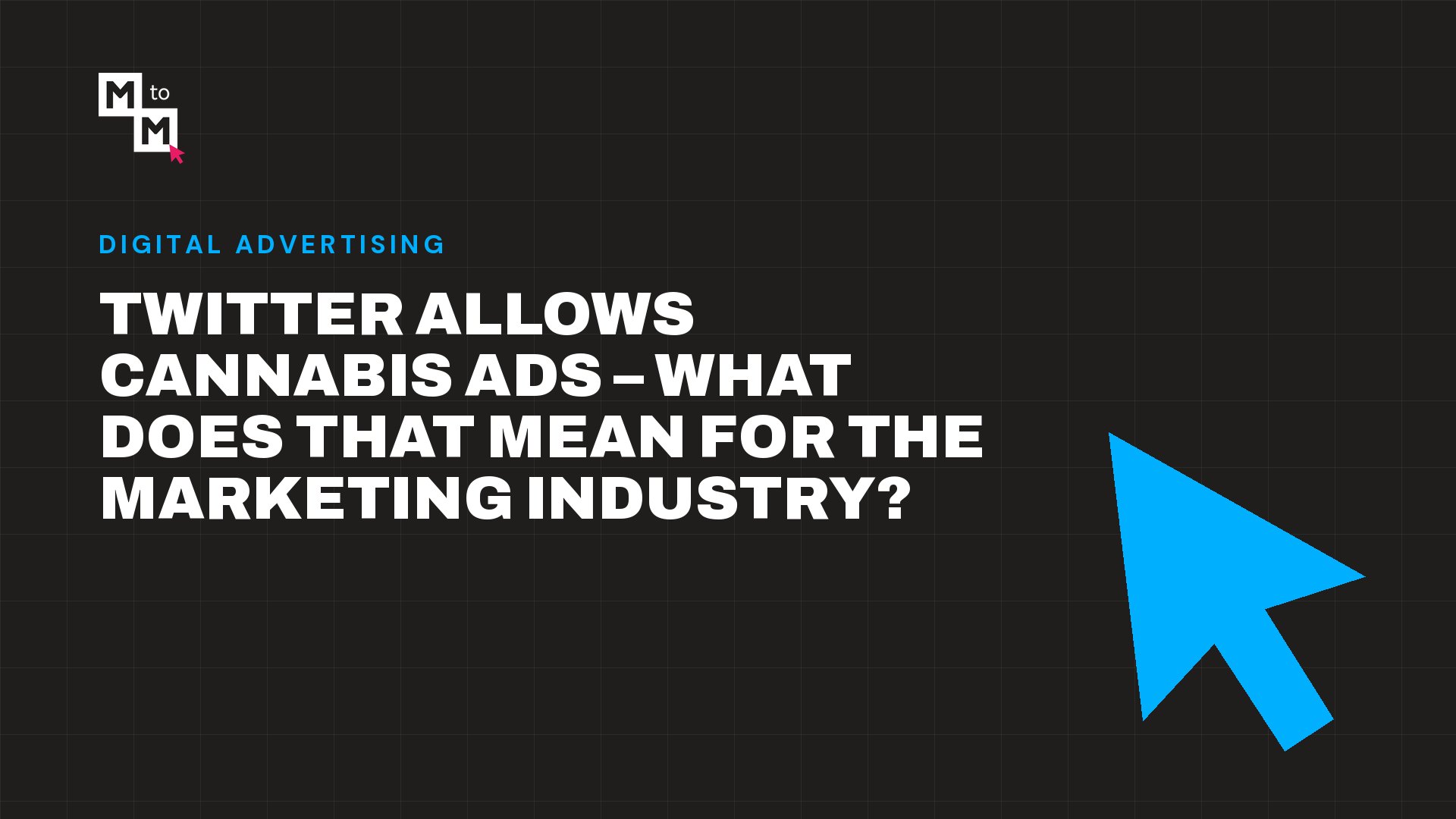 Twitter Allows Cannabis Ads – What Does That Mean for the Marketing Industry? (MtoM blog)